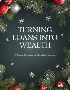 Turning Loans Into Wealth - A guide for Canadian investors