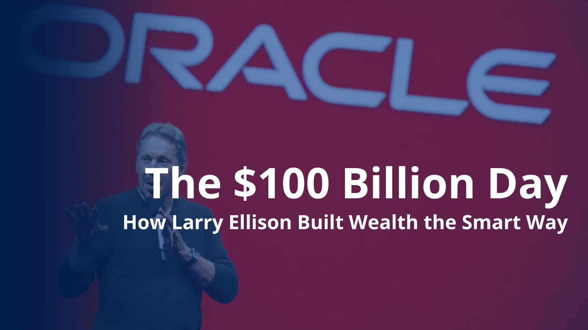 Read more about the article How to Make $100 Billion in a Day: What We Can Learn from Oracle’s Larry Ellison | AiF insight